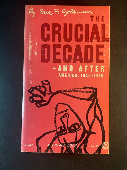 The Crucial Decade—and After: America, 1945–1960