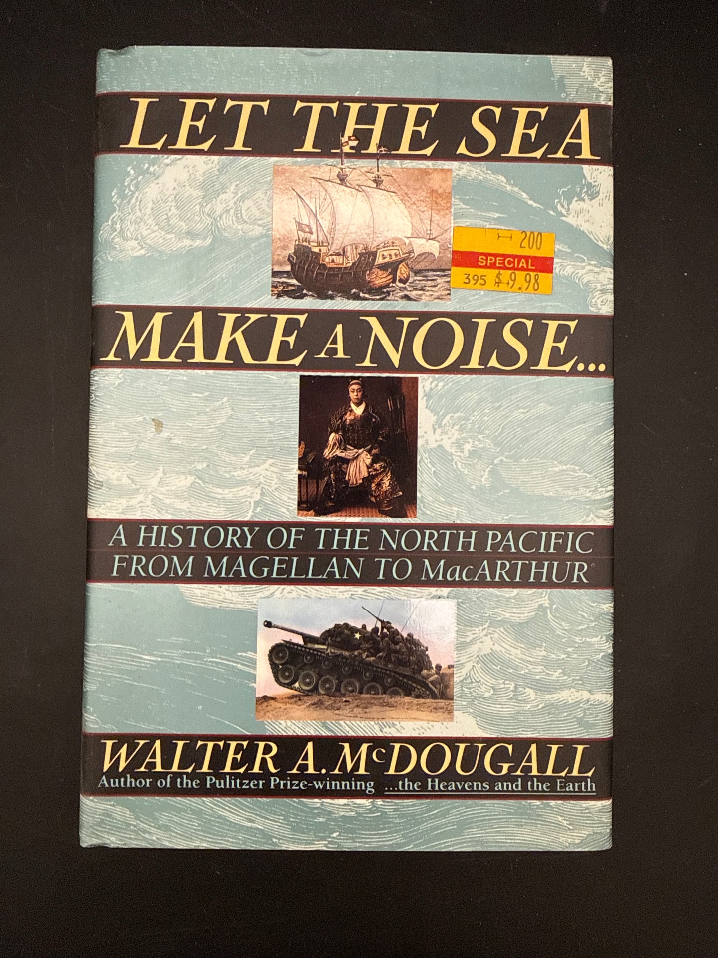 Let The Sea Make A Noise: A History Of The North Pacific From Magellan To Macarthur