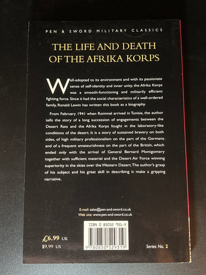 The Life and Death of the Afrika Korps A Biography