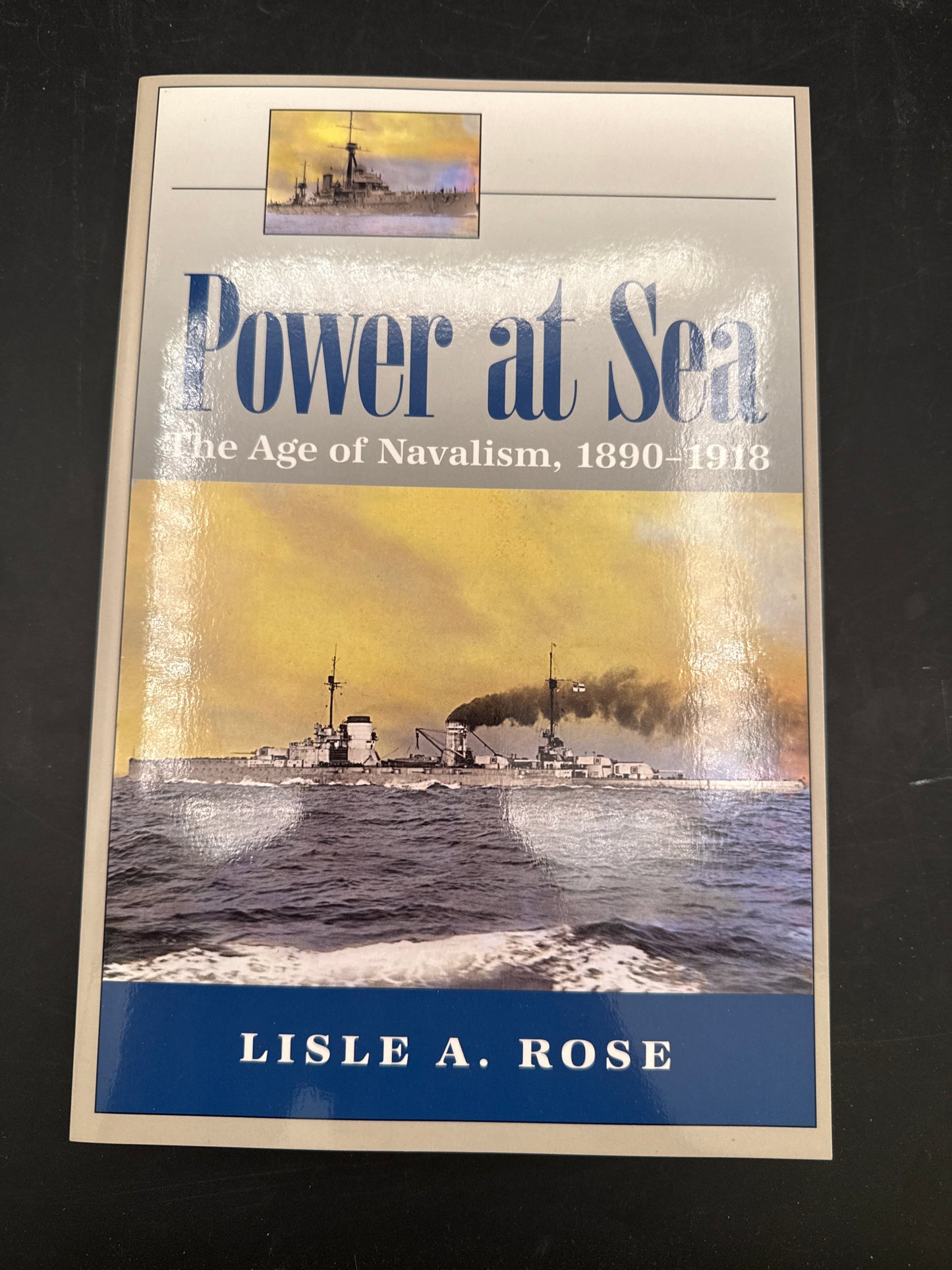 Power at Sea: The Age of Navalism, 1890–1918