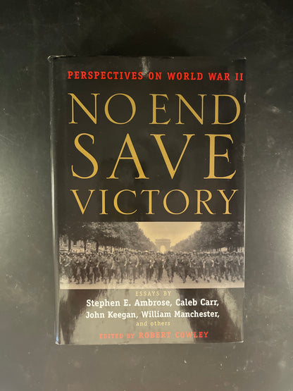 No End Save Victory: Perspectives on World War II