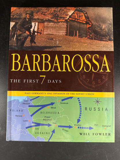 BARBAROSSA: The First Seven Days; Nazi Germany's 1941 Invasion of the Soviet Union