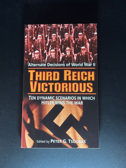Third Reich Victorious Alternate Decisions of World War II