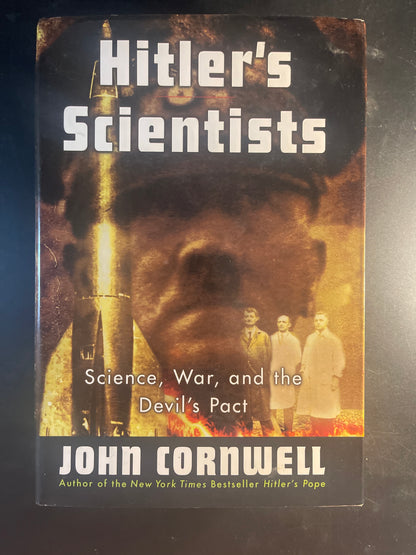 Hitler's Scientists: Science, War, and the Devil's Pact (1st Edition)